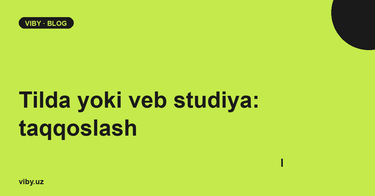 Tilda yoki veb-studiya: narxlar va imkoniyatlarning holisona taqqoslashi
